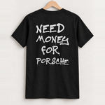 Need money for porsche black tee back